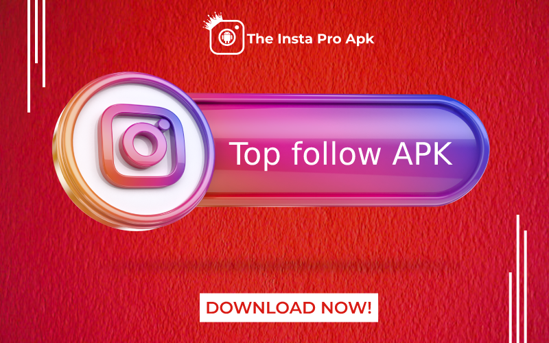 Top follow APK-theinstaproapk